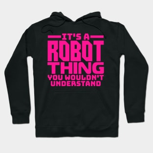 It's a robot thing, you wouldn't understand Hoodie